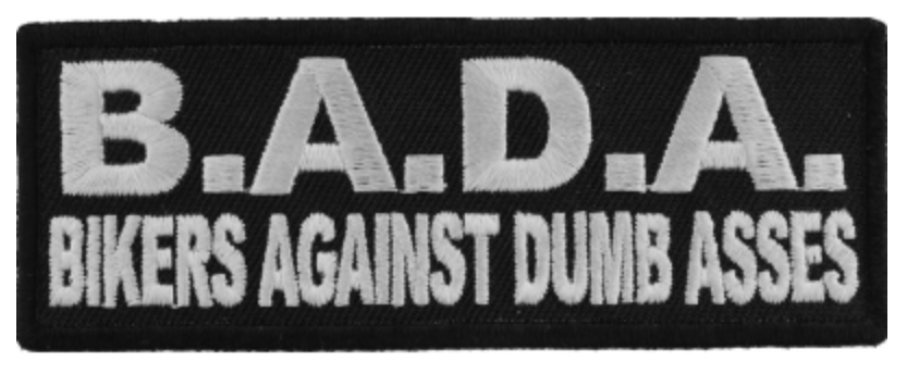 BADA Bikers Against Dumb Asses Patch